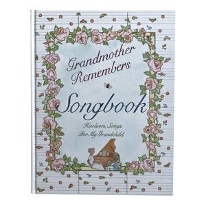 Grandmother Remembers Songbook Heirloom Songs For Grandchild 1992 1st Printing